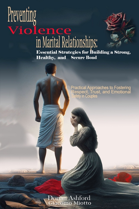 Preventing  Violence  in Marital Relationships -  Dorian Ashford,  Giacomo Miotto,  Ai