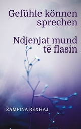 Gef&uuml;hle k&ouml;nnen sprechen - Zamfina Rexhaj