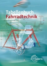 Tabellenbuch Fahrradtechnik - R&uuml;diger Bellersheim, Ernst Brust, Michael Gressmann, Dietmar Hertel, Franz Koslar, Hans Christian Smolik, Thomas Veidt