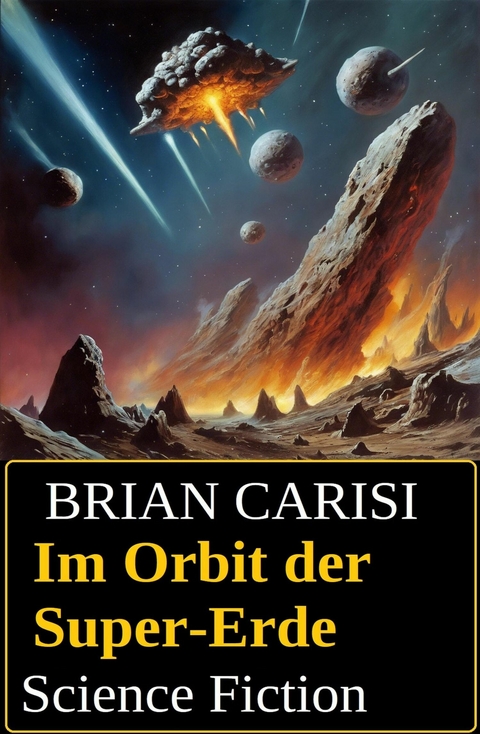 Im Orbit der Super-Erde: Science Fiction -  Brian Carisi