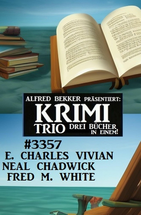 Krimi Trio 3357 -  Neal Chadwick,  E. Charles Vivian,  Fred M. White