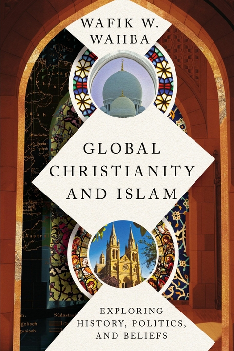 Global Christianity and Islam -  Wafik W. Wahba
