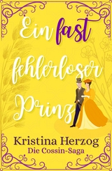 Ein fast fehlerloser Prinz - Kristina Herzog