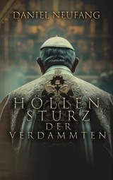 H&ouml;llensturz der Verdammten - Daniel Neufang