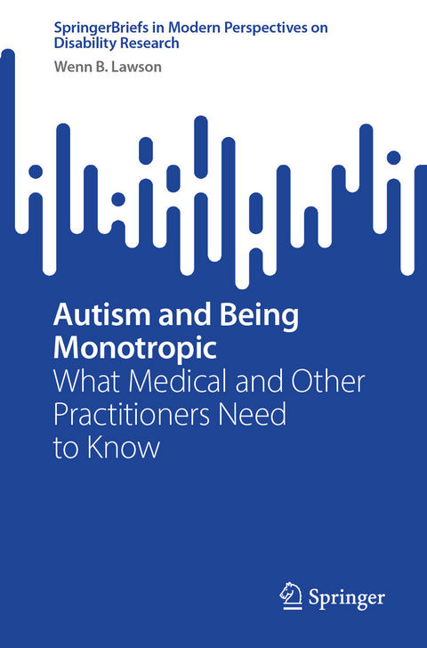 Autism and Being Monotropic - Wenn B. Lawson