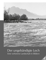Der ungeb&auml;ndigte Lech - 