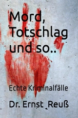Mord, Totschlag und so .. - Ernst Reu&szlig;