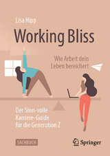 Working Bliss: Wie Arbeit dein Leben bereichert -  Lisa Hipp