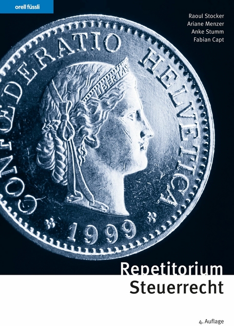 Repetitorium Steuerrecht -  Romana Giesen,  Raoul Stocker,  Ariane Menzer,  Anke Stumm,  Fabian Capt
