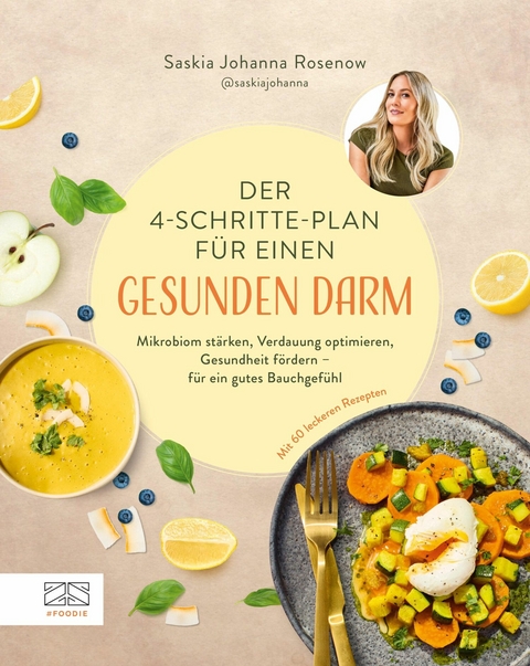 Der 4-Schritte-Plan f&uuml;r einen gesunden Darm - Saskia Johanna Rosenow