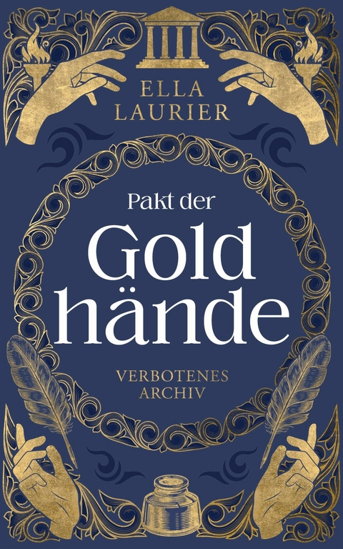Pakt der Goldh&auml;nde 1 - Verbotenes Archiv -  Ella Laurier