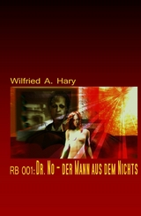 RED BOOK 001: Dr. No &ndash; der Mann aus dem Nichts - Wilfried A. Hary