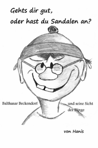 Geht´s dir gut, oder hast du Sandalen an