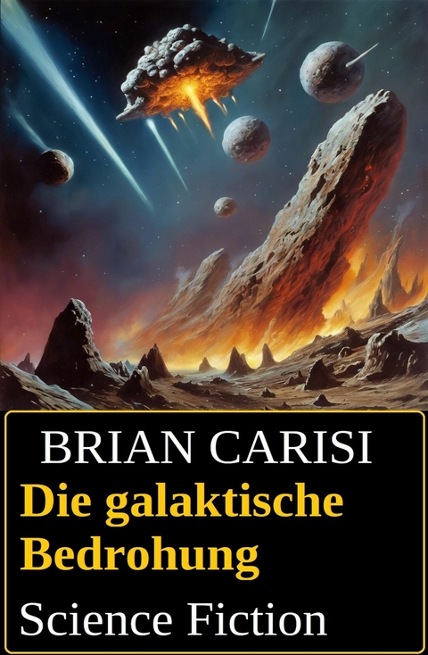 Die galaktische Bedrohung: Science Fiction -  Brian Carisi