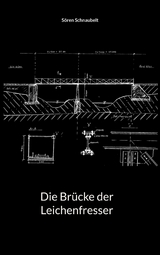 Die Br&uuml;cke der Leichenfresser - S&ouml;ren Schnaubelt