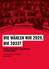 Wie w&auml;hlen wir 2029, wie 2033? - Manfred C. Hettlage