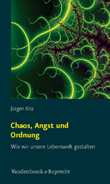 Chaos, Angst und Ordnung - J&uuml;rgen Kriz