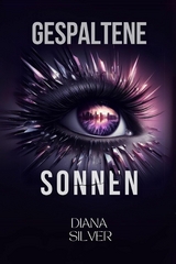GESPALTENE SONNEN: Mystery Thriller - Sky & Liam - Diana Silver