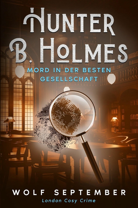 Hunter B. Holmes - Mord in der besten Gesellschaft - Wolf September