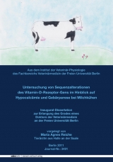 Untersuchung von Sequenzalterationen des Vitamin-D-Rezeptor-Gens im Hinblick auf Hypocalc&auml;mie und Geb&auml;rparese bei Milchk&uuml;hen - Maria Agnes Reiche