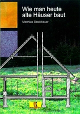 Wie man heute alte H&auml;user baut - Matthias Stockbauer