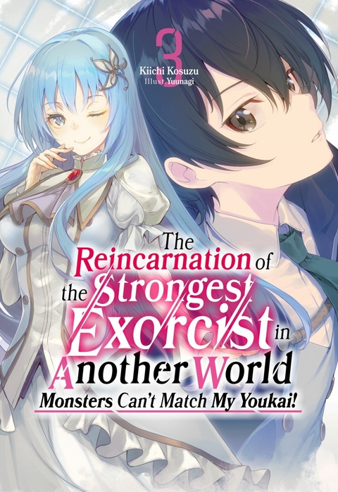 The Reincarnation of the Strongest Exorcist in Another World: Volume 3 - Kiichi Kosuzu