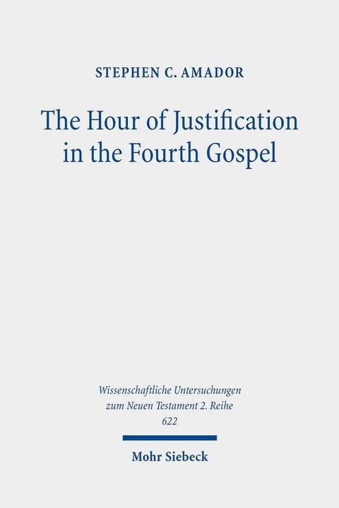 The Hour of Justification in the Fourth Gospel -  Stephen C. Amador