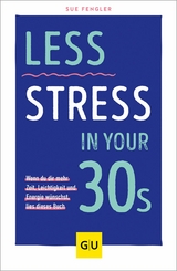 Less Stress In Your 30s - Sue Fengler