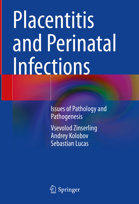 Placentitis and Perinatal Infections - Vsevolod Zinserling, Andrey Kolobov, Sebastian Lucas