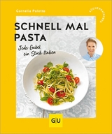 Schnell mal Pasta - Cornelia Poletto