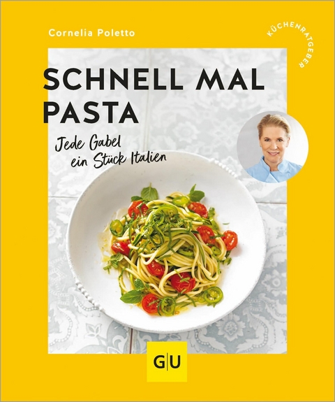 Schnell mal Pasta - Cornelia Poletto