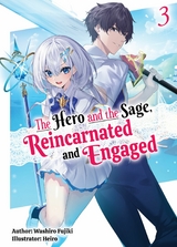 Hero and the Sage, Reincarnated and Engaged: Volume 3 -  Washiro Fujiki