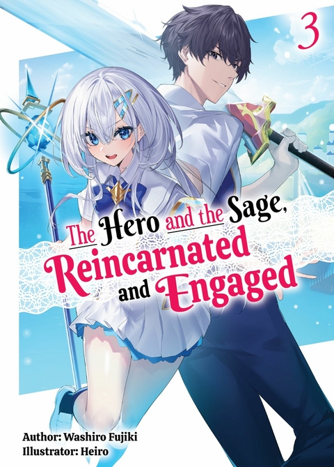 Hero and the Sage, Reincarnated and Engaged: Volume 3 -  Washiro Fujiki