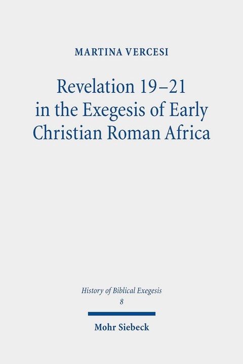 Revelation 19-21 in the Exegesis of Early Christian Roman Africa -  Martina Vercesi