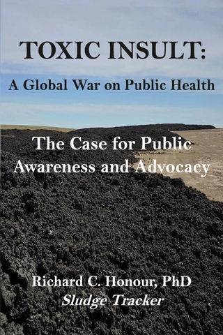 Toxic Insult: A Global War On Public Health. The Case for Public Awareness and Advocacy