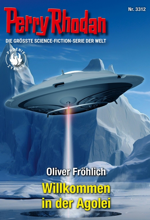 Perry Rhodan 3312: Willkommen in der Agolei -  Oliver Fr&ouml;hlich