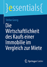 Die Wirtschaftlichkeit des Kaufs einer Immobilie im Vergleich zur Miete -  Stefan Georg
