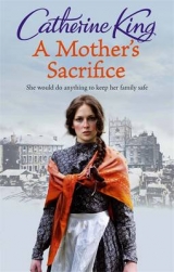 A Mother's Sacrifice - King, Catherine