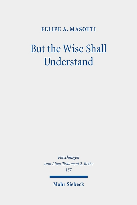 But the Wise Shall Understand -  Felipe A. Masotti