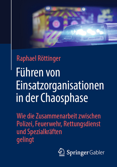 Führen von Einsatzorganisationen in der Chaosphase - Raphael Röttinger