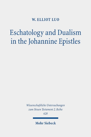 Eschatology and Dualism in the Johannine Epistles