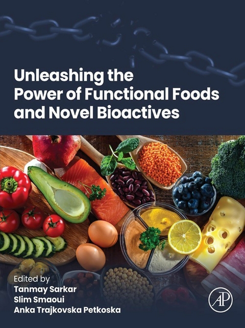 Unleashing the Power of Functional Foods and Novel Bioactives - 