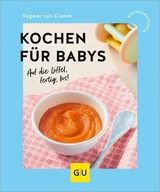Kochen f&uuml;r Babys - Dagmar von Cramm