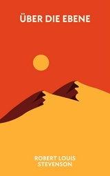&Uuml;ber die Ebene - Robert Louis Stevenson