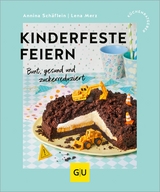 Kinderfeste feiern - Annina Schäflein, Lena Merz