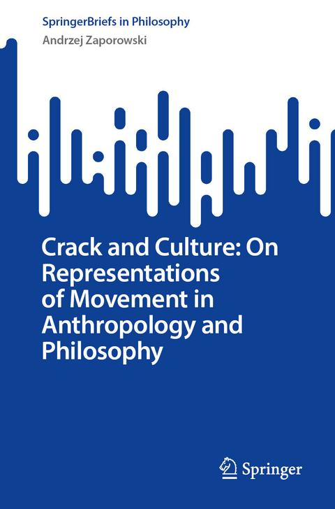 Crack and Culture: On Representations of Movement in Anthropology and Philosophy - Andrzej Zaporowski