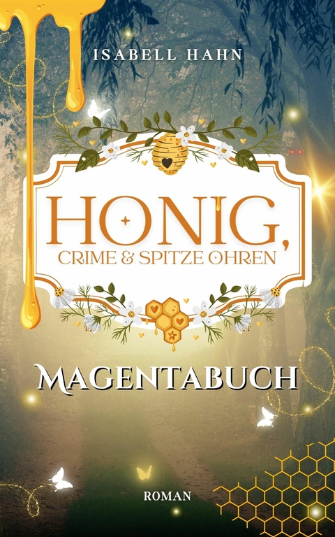 Honig, Crime & spitze Ohren - Magentabuch - Isabell Hahn