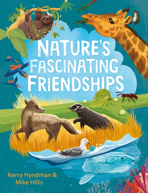 Nature's Fascinating Friendships -  Mike Hills