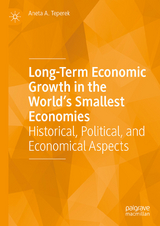 Long-Term Economic Growth in the World's Smallest Economies - Aneta A. Teperek
