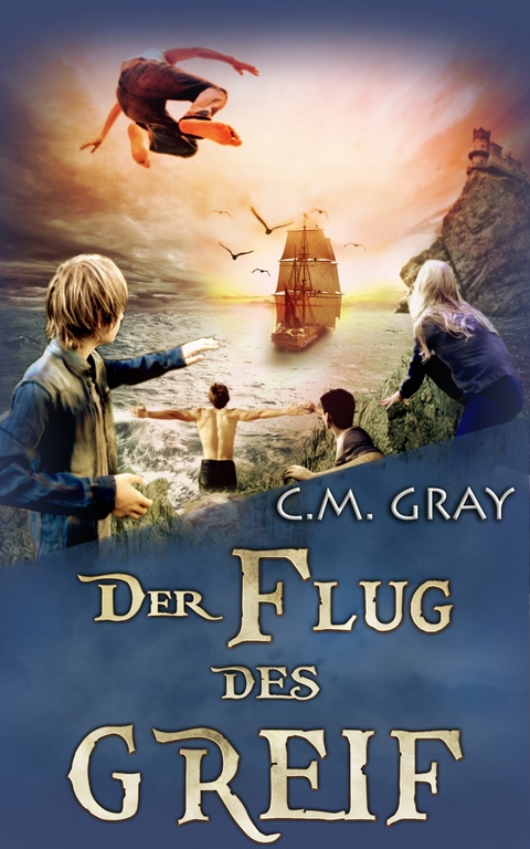 Der Flug des Greif -  C.M. Gray